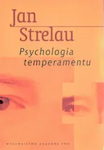 Psychologia temperamentu - Jan Strelau