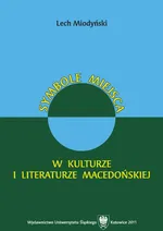Symbole miejsca w kulturze i literaturze macedońskiej - 02 Wyobrażenia symboliczne w kulturze - Lech Miodyński