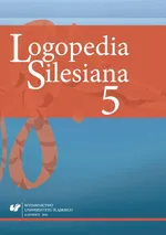 „Logopedia Silesiana” 2016. T. 5 - 10 Zespół dezintegracyjny w diagnozie i terapii logopedycznej