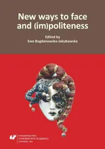 New ways to face and (im)politeness - 06 Face and politeness in Irish English opinions – a study amongst Polish and Irish students