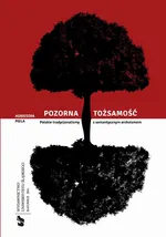 Pozorna tożsamość - 02 Tradycjonalizmy z unikatem semantycznym w zasobach współczesnej polszczyzny - Agnieszka Piela