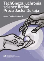 TechGnoza, uchronia, science fiction - 01 Rozdz. 1-2. Dwóch fantastów; Projekt "Autoewolucja" - Piotr Gorliński-Kucik