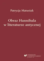 Obraz Hannibala w literaturze antycznej - 01 Hannibal Poenus - Patrycja Matusiak