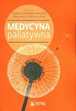 Medycyna paliatywna - Outlet - Aleksandra Ciałkowska-Rysz