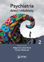 Psychiatria dzieci i młodzieży Tom 2 - Małgorzata Janas-Kozik