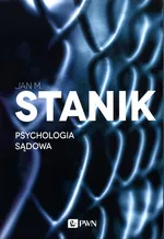 Psychologia sądowa - Stanik Jan M.