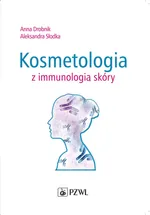 Kosmetologia z immunologią skóry - Anna Drobnik