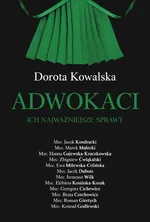 Adwokaci Ich najważniejsze sprawy - Dorota Kowalska