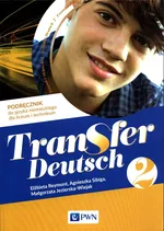 Transfer Deutsch 2 Podręcznik do języka niemieckiego - Małgorzata Jezierska-Wiejak