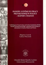Handel ludźmi do pracy przymusowej w Polsce Raport z badań - Outlet - Zbigniew Lasocik