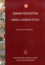 Ściganie przestępstwa handlu ludźmi w Polsce - Outlet - Krzysztof Karsznicki
