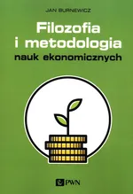 Filozofia i metodologia nauk ekonomicznych - Jan Burnewicz