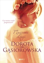 Marzenie Łucji - Dorota Gąsiorowska