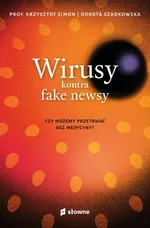 Wirusy kontra fake newsy - Krzysztof Simon