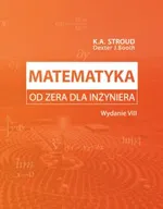 Matematyka od zera dla inżyniera - Wydanie VIII - Dexter J. Booth