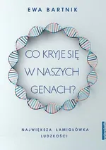 Co kryje się w naszych genach? - Ewa Bartnik
