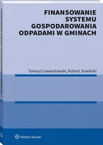 Finansowanie systemu gospodarowania odpadami w gminach - Tomasz Lewandowski