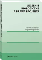 Leczenie biologiczne a prawa pacjenta - Marek Świerczyński