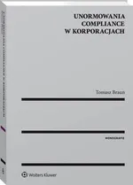 Unormowania compliance w korporacjach - Tomasz Braun