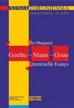 Xenia Toruniensia XVI. Goethe – Mann – Grass. Literarische Essays - Per Ohrgaard