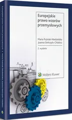 Europejskie prawo wzorów przemysłowych - Maria Poźniak-Niedzielska