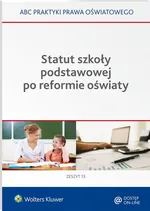 Statut szkoły podstawowej po reformie oświaty - Lidia Marciniak