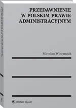 Przedawnienie w polskim prawie administracyjnym - Mirosław Wincenciak
