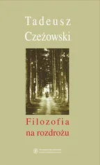 Filozofia na rozdrożu - Tadeusz Czeżowski