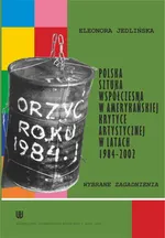 Polska sztuka współczesna w amerykańskiej krytyce artystycznej w latach 1984-2002 - Eleonora Jedlińska