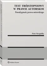 Test trójstopniowy w prawie autorskim - Piotr Niezgódka
