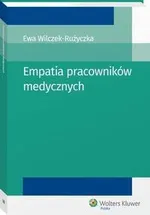 Empatia pracowników medycznych - Ewa Wilczek-Rużyczka