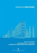 Instytucjonalne uwarunkowania i otoczenie globalnych standardów rachunkowości - Radosław Ignatowski