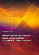 Ekonometryczne modelowanie popytu konsumpcyjnego na podstawie danych dziennych - Marcin Błażejowski