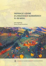 Inspiracje ludowe w literaturach słowiańskich XI-XXI wieku