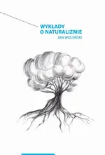 Wykłady o naturalizmie - Jan Woleński