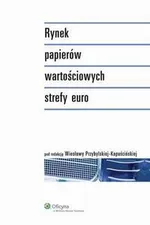 Rynek papierów wartościowych strefy euro - Wiesława Przybylska-Kapuścińska