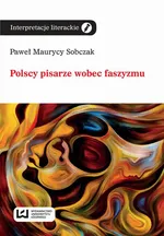 Polscy pisarze wobec faszyzmu - Paweł Maurycy Sobczak