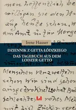 Dziennik z getta łódzkiego / Das Tagebuch aus dem Lodzer Getto - Irene Hauser