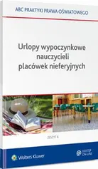 Urlopy wypoczynkowe nauczycieli placówek nieferyjnych - Elżbieta Piotrowska-Albin
