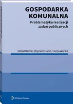 Gospodarka komunalna. Problematyka realizacji zadań publicznych - Hanna Wolska