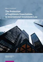 The Protection of Legitimate Expectations in International Investment Law - Marcin Kałduński