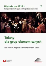 Historia do 1918 r. Teksty dla grup ekonomicznych - Małgorzata Krzywańska