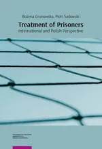 Treatment of Prisoners – International and Polish Perspective - Bożena Gronowska