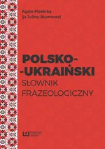 Polsko-ukraiński słownik frazeologiczny - Agata Piasecka