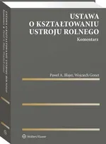 Ustawa o kształtowaniu ustroju rolnego. Komentarz - Paweł A. Blajer