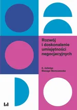 Rozwój i doskonalenie umiejętności negocjacyjnych - E. Jadwiga Biesaga-Słomczewska