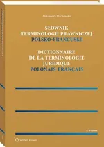 Słownik terminologii prawniczej. Polsko-francuski - Aleksandra Machowska