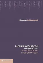 Badania biograficzne w pedagogice. Studia źródłowe i bibliograficzne