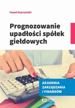 Prognozowanie upadłości spółek giełdowych - Paweł Kopczyński