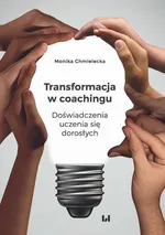 Transformacja w coachingu - Monika Chmielecka